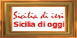Sicilia di ieri Sicilia di oggi